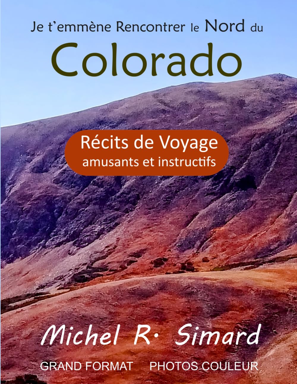 Je t'emmène Rencontrer le Nord du Colorado: récits de voyage amusants et instructifs (L'Ouest Américain)