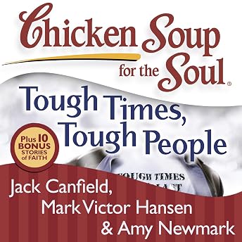 Chicken Soup for the Soul: Tough Times, Tough People Audiobook by Jack Canfield episode artwork