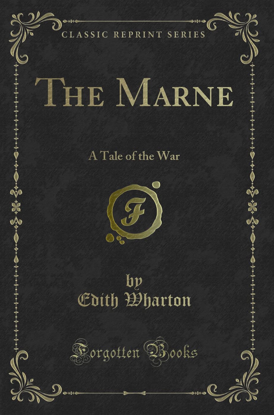 The Marne (Classic Reprint): A Tale of the War: A Tale of the War (Classic Reprint)