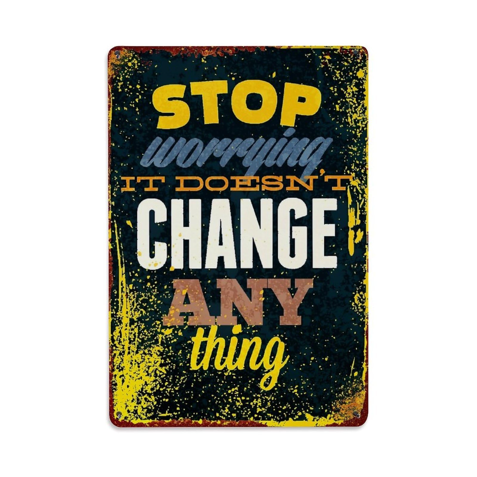 Stop Worrying It Doesn't Change Anything Retro Metal Tin Sign, Vintage Decor Art Poster for Bar, Home, Man Cave, Kitchen, Laundry Room Gift 8x12Inch