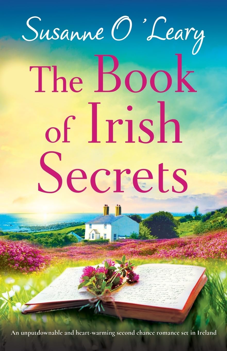 The Book of Irish Secrets: An unputdownable and heart-warming second chance romance set in Ireland (Magnolia Manor)
