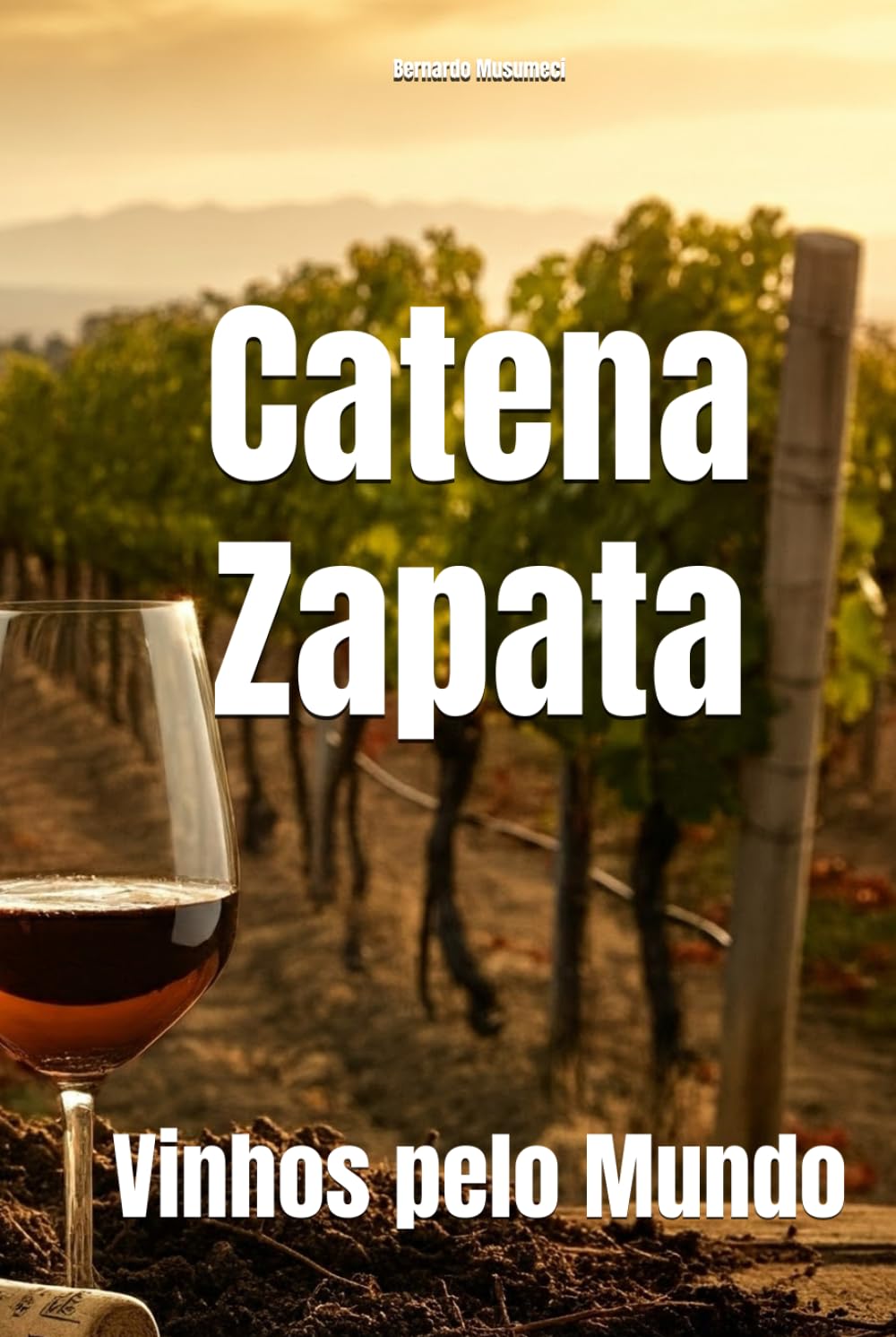 Catena Zapata: Vinhos pelo Mundo (Wines of the World: Argentina)