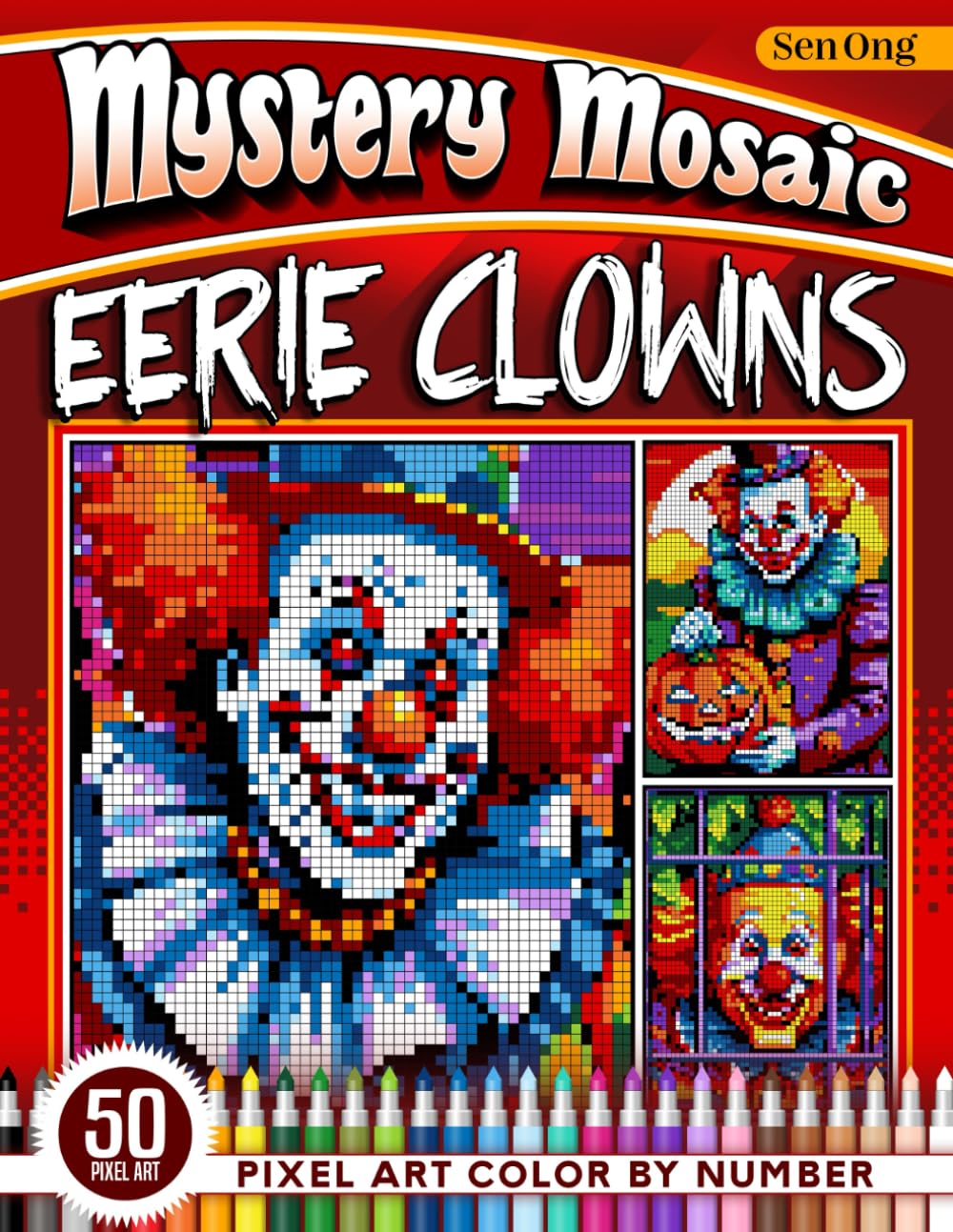 Eerie Clowns Mystery Mosaics Color by Number: 50 Pixel Art Spooky Clowns for Halloween (Mystery Mosaic Color By Number Collection)