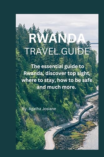 Rwanda Travel Guide: The essential guide to Rwanda,discover top sight,where to stay,how to be safe and much more.