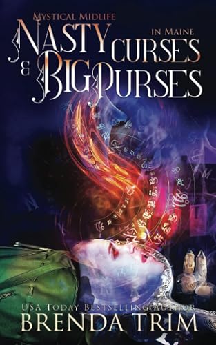 Nasty Curses &amp; Big Purses: Paranormal Women's Fiction (Mystical Midlife in Maine)