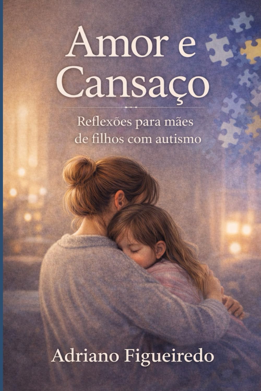 Amor e Cansaço: Reflexões para mães de filhos com autismo