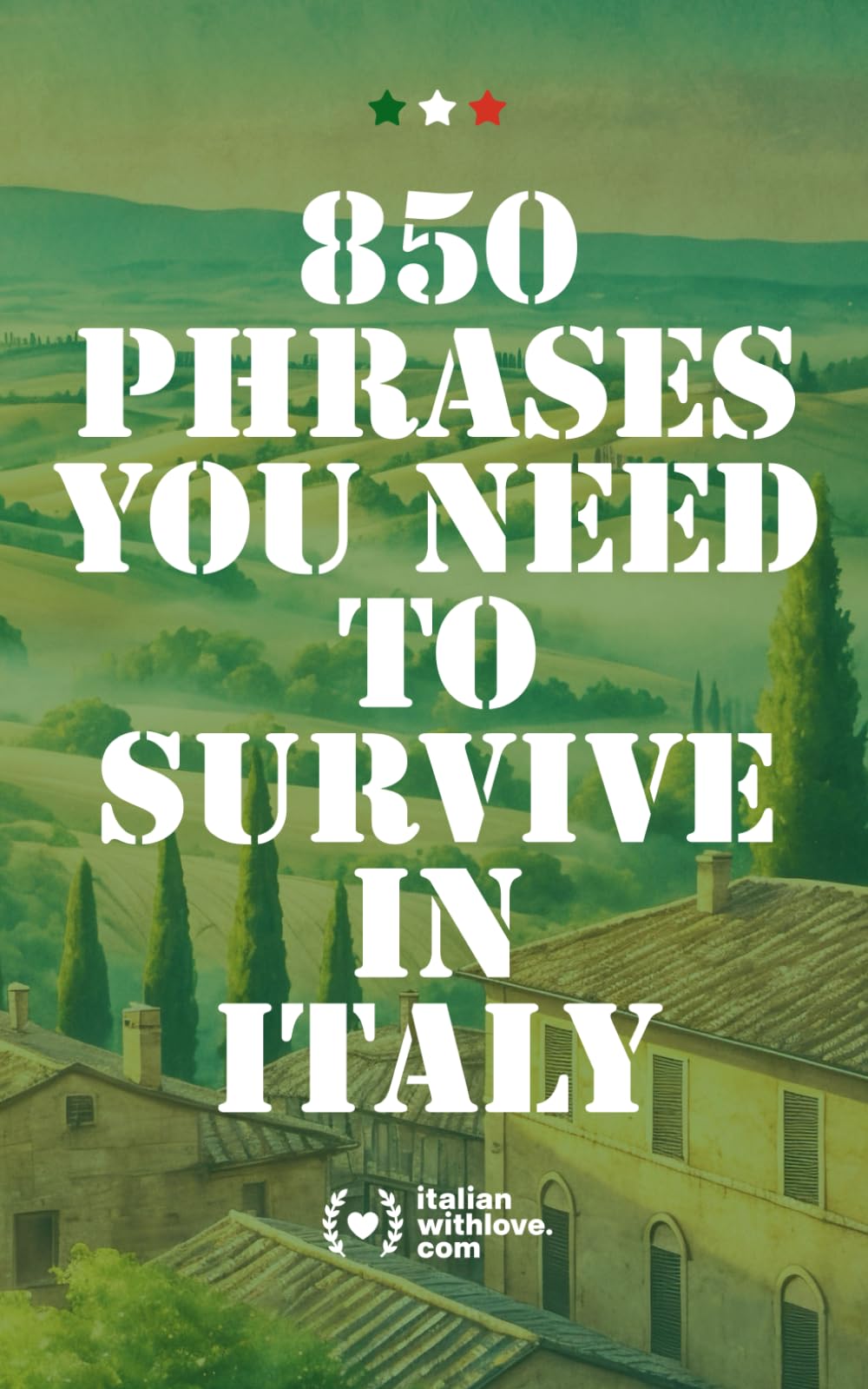 850 Phrases You Need to Survive in Italy: With translation, pronunciation, and audio by a native speaker