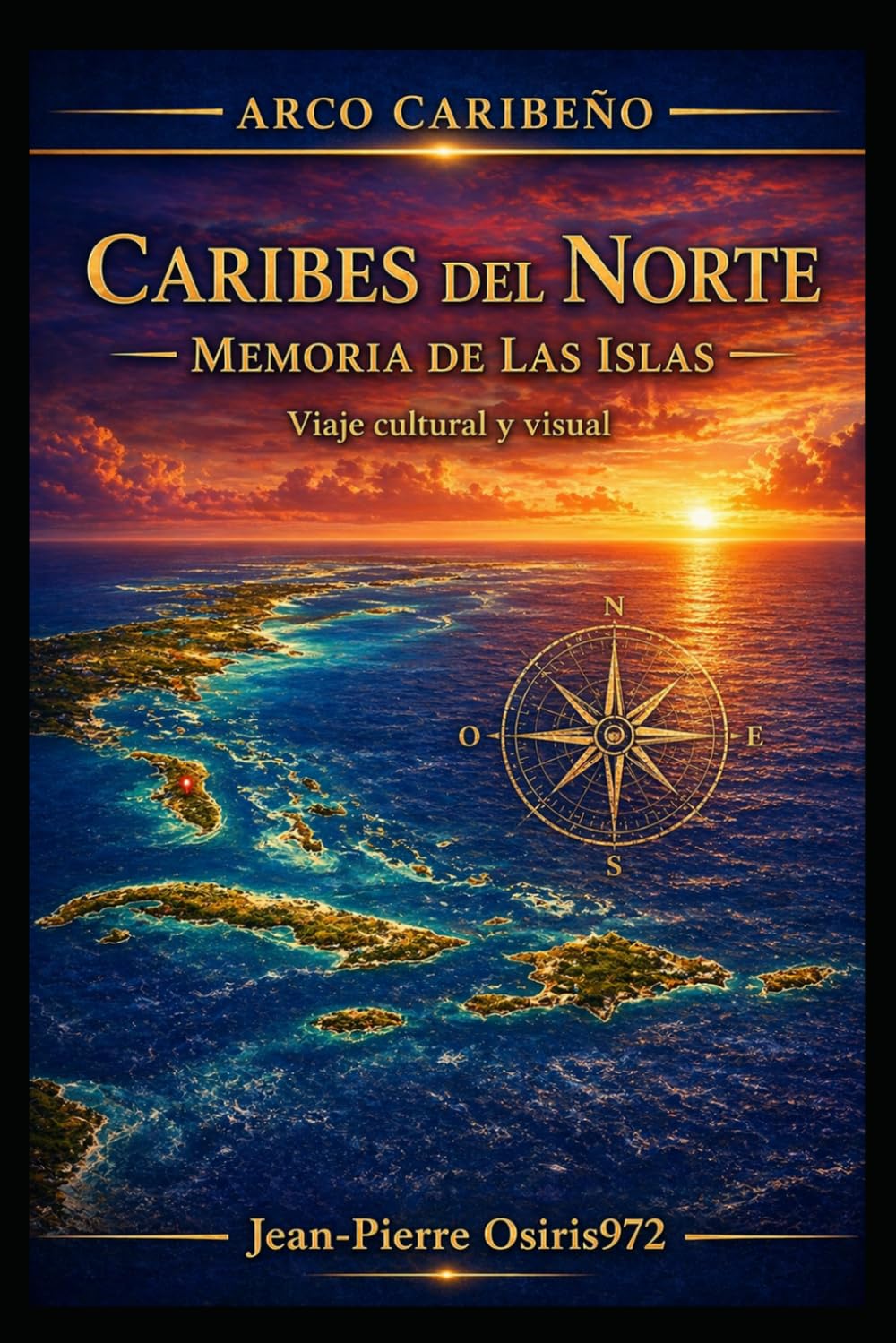 Caribe del Norte: Memoria de las Islas: Historia, culturas y civilizaciones de las islas del Caribe (Arc Caribéen)