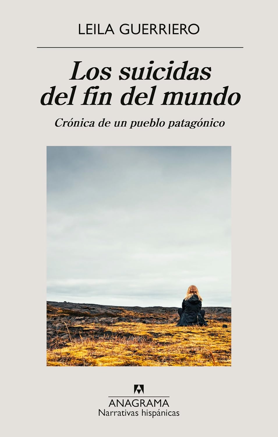 Los suicidas del fin del mundo: Crónica de un pueblo patagónico (Spanish Edition)      Kindle Edition
