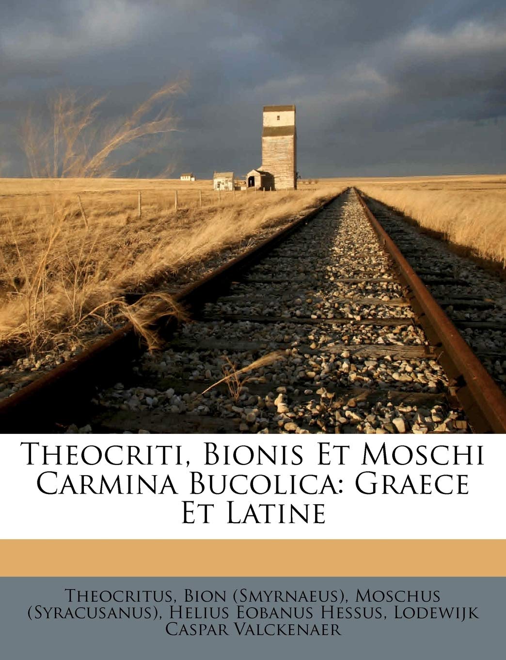 Theocriti, Bionis Et Moschi Carmina Bucolica: Graece Et Latine