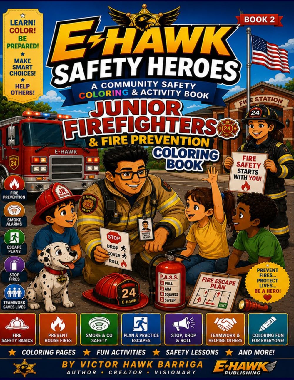 E-Hawk Safety Heroes: Junior Firefighters & Fire Prevention Coloring Book