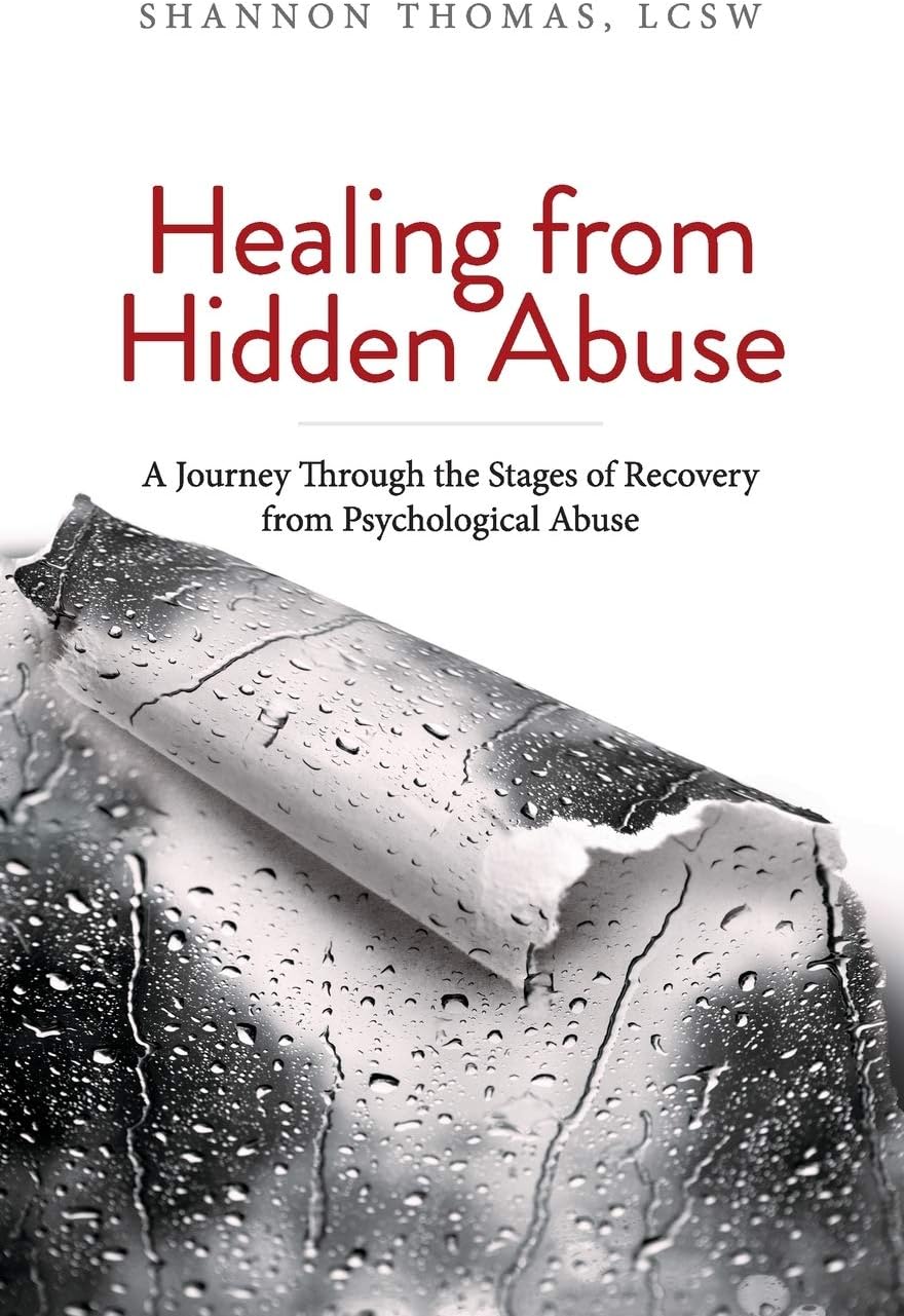 Healing from Hidden Abuse: A Journey Through the Stages of Recovery from Psychological Abuse