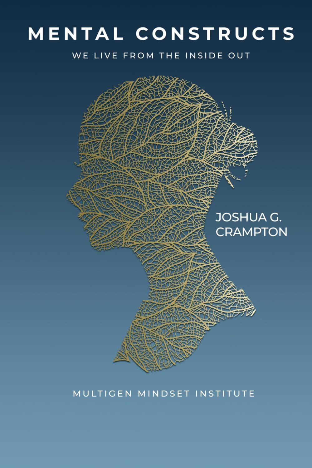 Mental Constructs by Joshua G. Crampton