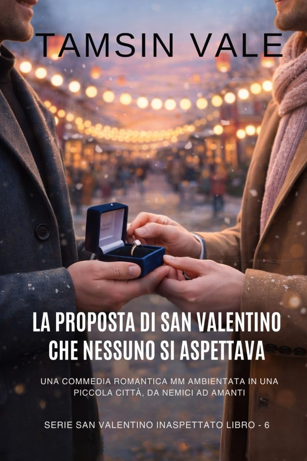 La proposta di San Valentino che nessuno si aspettava: Una commedia romantica MM ambientata in una piccola città, da nemici ad amanti: 6 (Serie San ... Commedia Romantica MM Contemporanea)