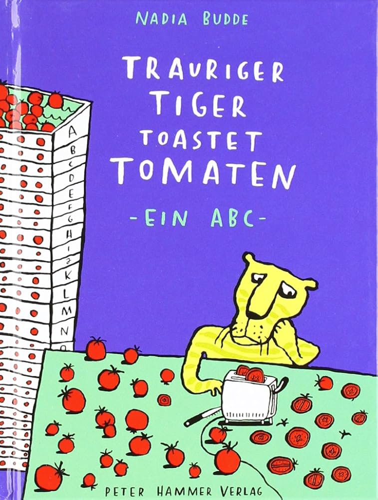 Trauriger Tiger toastet Tomaten (German Edition): Budde