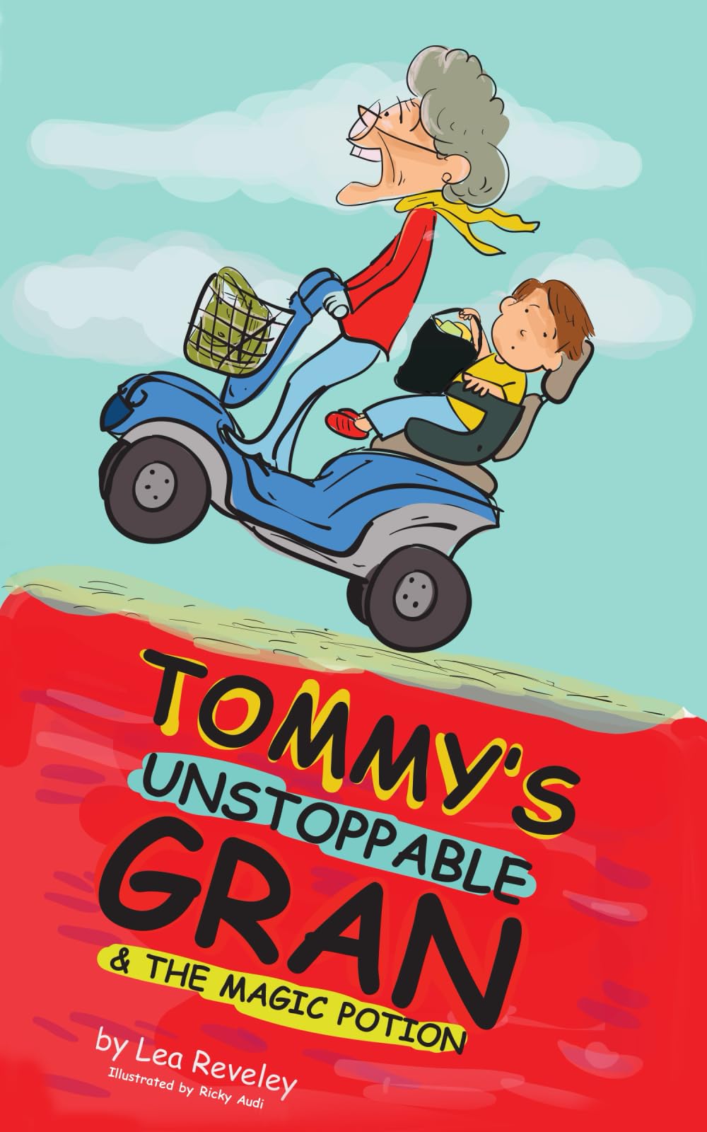 – Tommy's Unstoppable Gran & The Magic Potion: A fun chapter book for children who love to laugh (Tommy's Unstoppable Gran Series : The Collection)