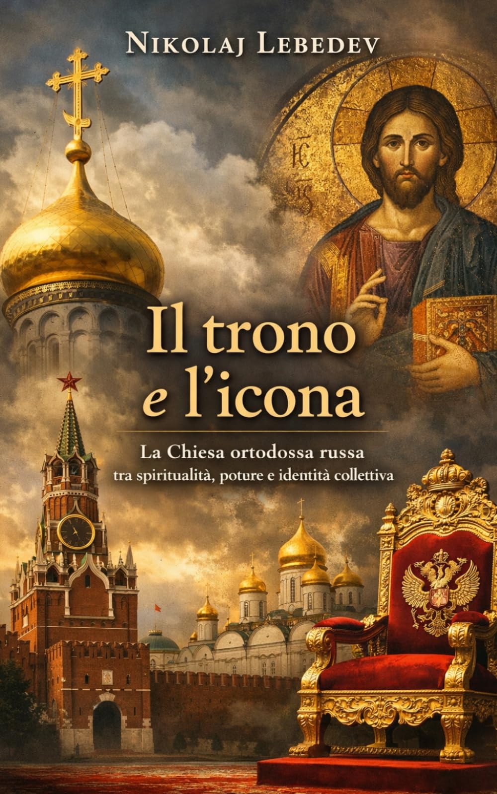 Il trono e l’icona: La Chiesa ortodossa russa tra spiritualità, potere e identità collettiva