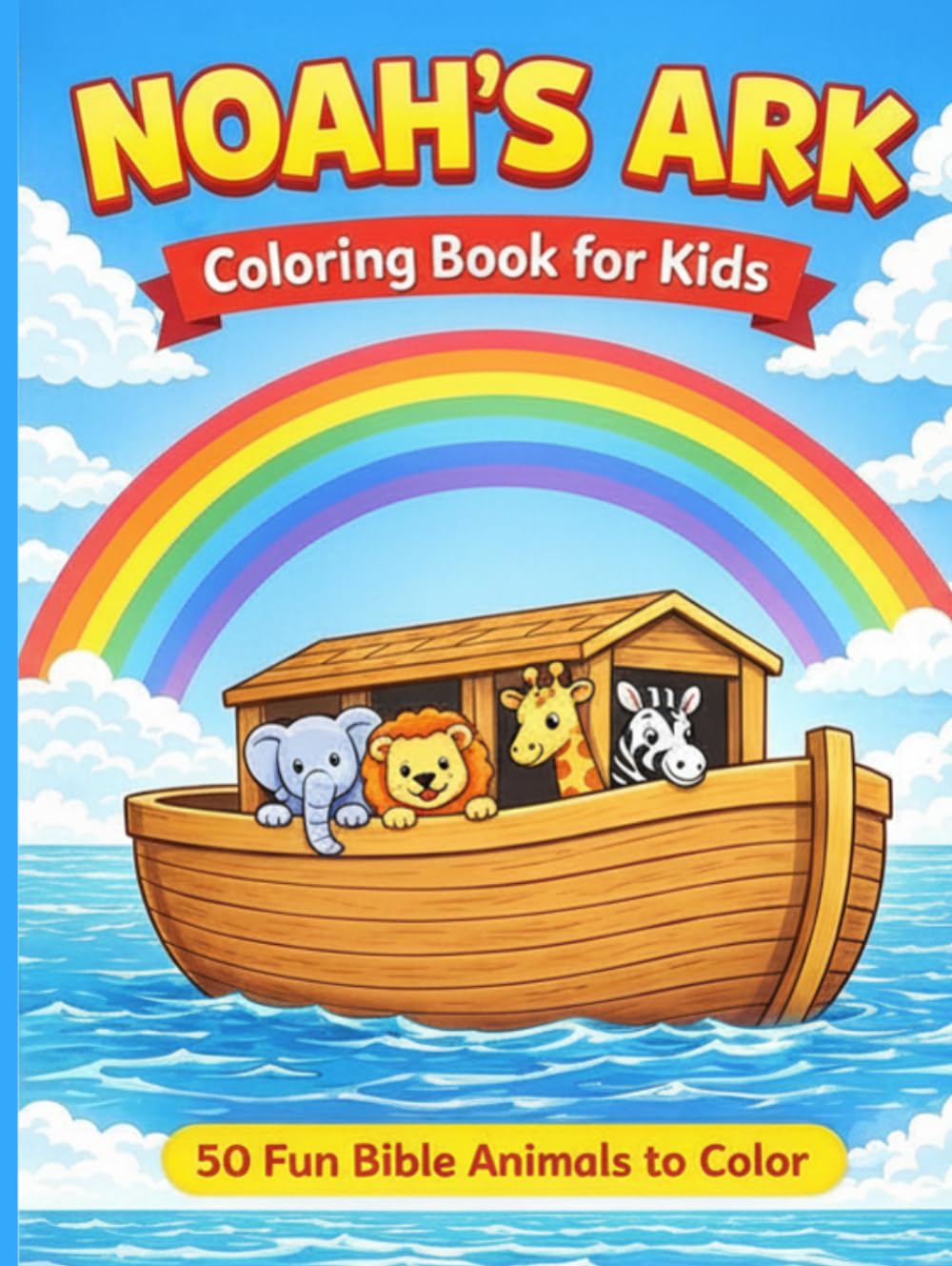 Noah’s Ark Coloring Book for Kids Ages 4–8: 50 Fun Bible Animals to Color