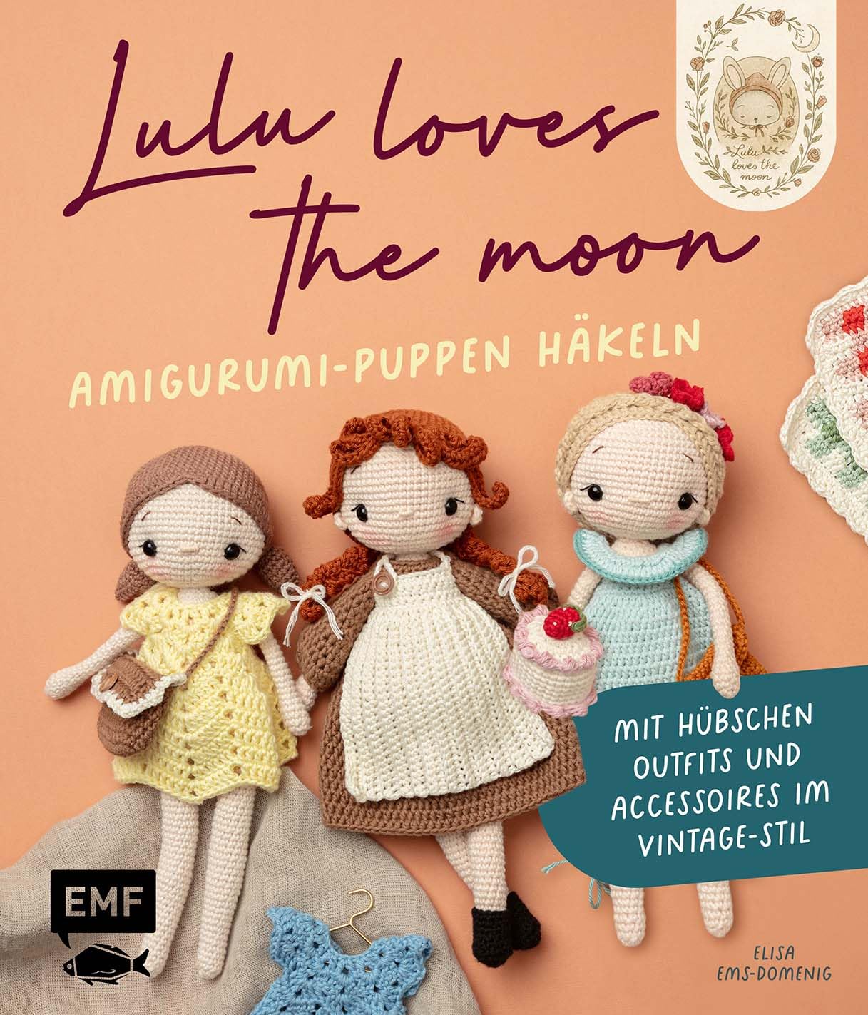 Lulu loves the moon - Amigurumi-Lieblingspuppen häkeln mit @lululovesthemoon: Mit hübschen Outfits und Accessoires im Vintage-Stil zum immer wieder An- und Umziehen