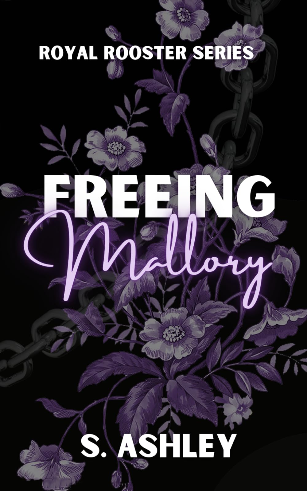 Freeing Mallory (The Royal Rooster Series Discreet)