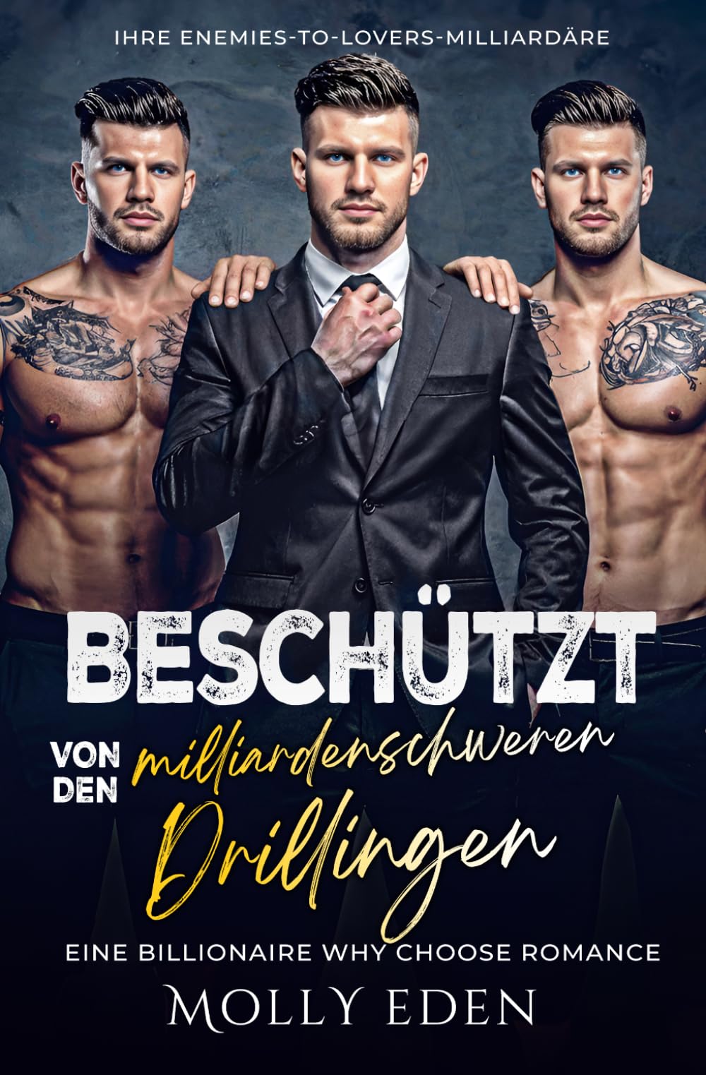 Beschützt von den milliardenschweren Drillingen: Eine Billionaire Why Choose Romance (Ihre Enemies-to-Lovers-Milliardäre)