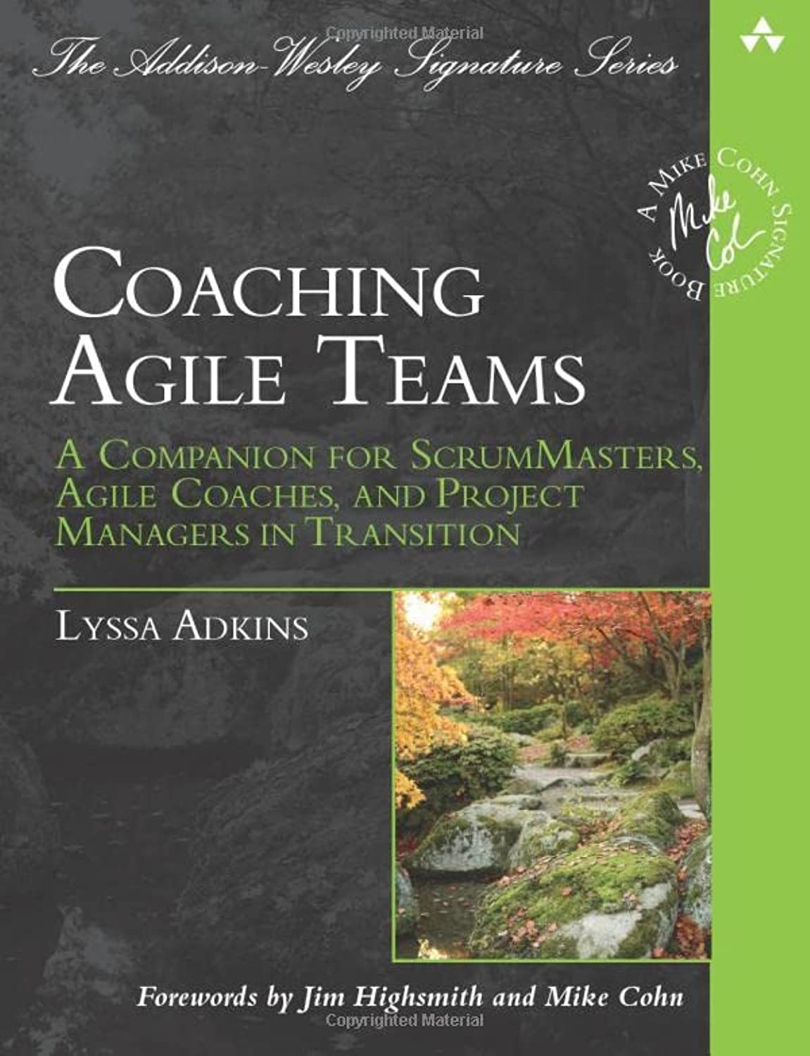 Coaching Agile Teams: A Companion for ScrumMasters, Agile Coaches, and Project Managers in Transition (Addison-Wesley Signature Series (Cohn))
