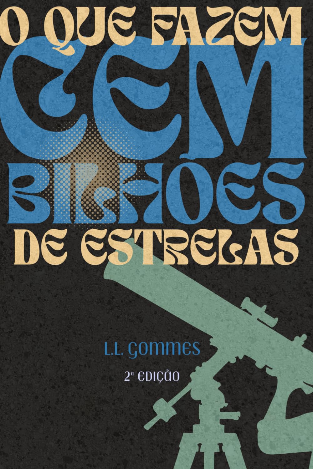 O Que Fazem Cem Bilhões de Estrelas