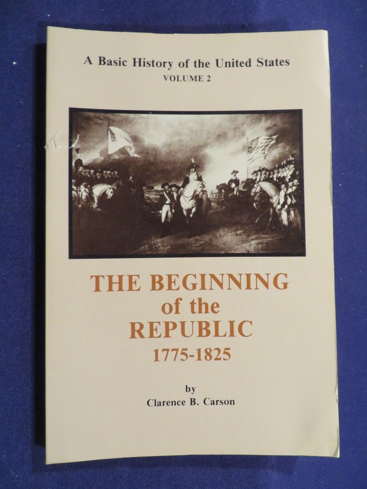 1991 THE BEGINNING OF THE REPUBLIC 1775-1825 BASIC US HISTORY Paperback VOL 2