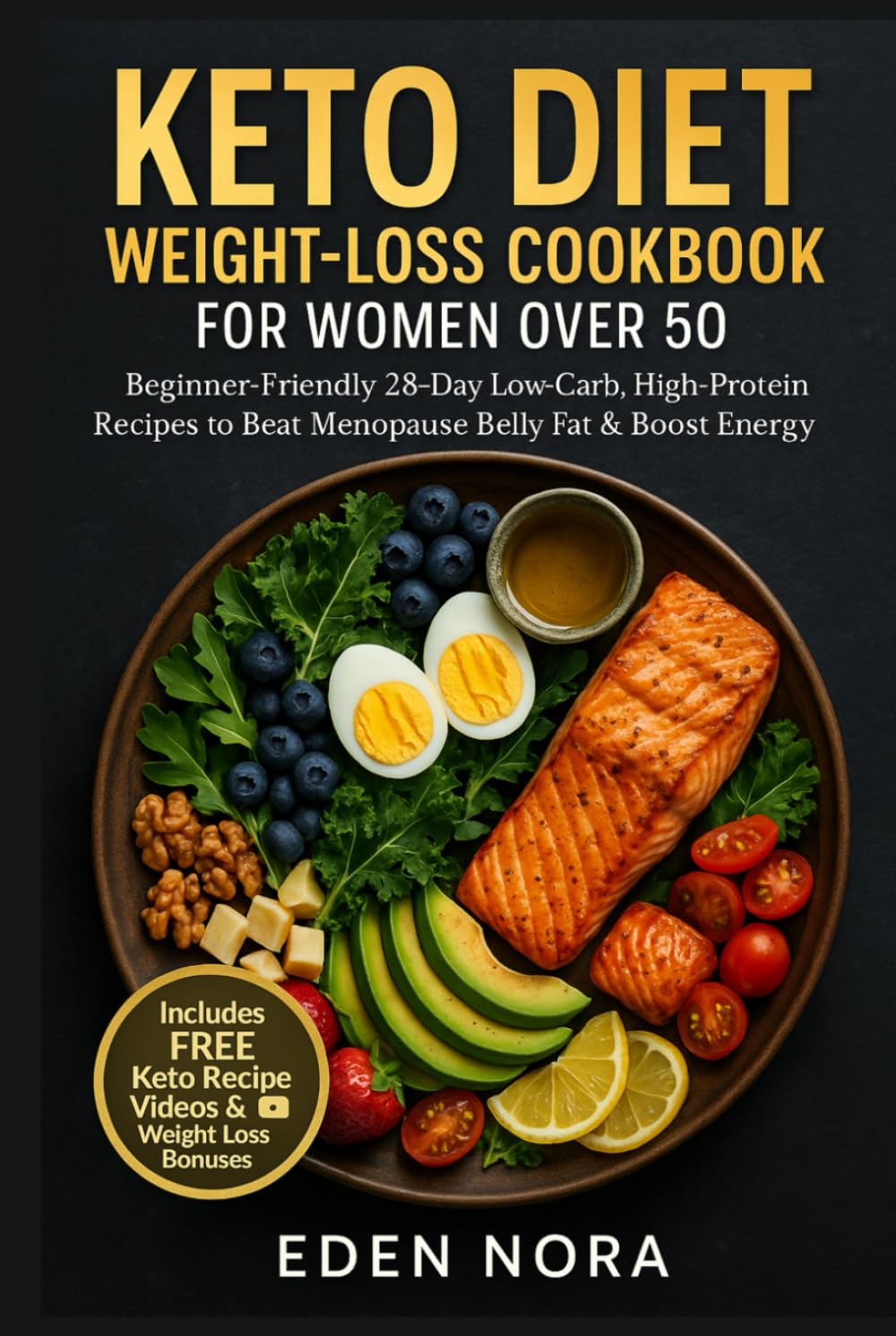 Keto Diet Weight-Loss Cookbook for Women Over 50: Beginner-Friendly 28-Day Low-Carb, High-Protein Recipes to Beat Menopause Belly Fat & Boost Energy (Herbal Apothecary and Meal Prep Cookbooks)