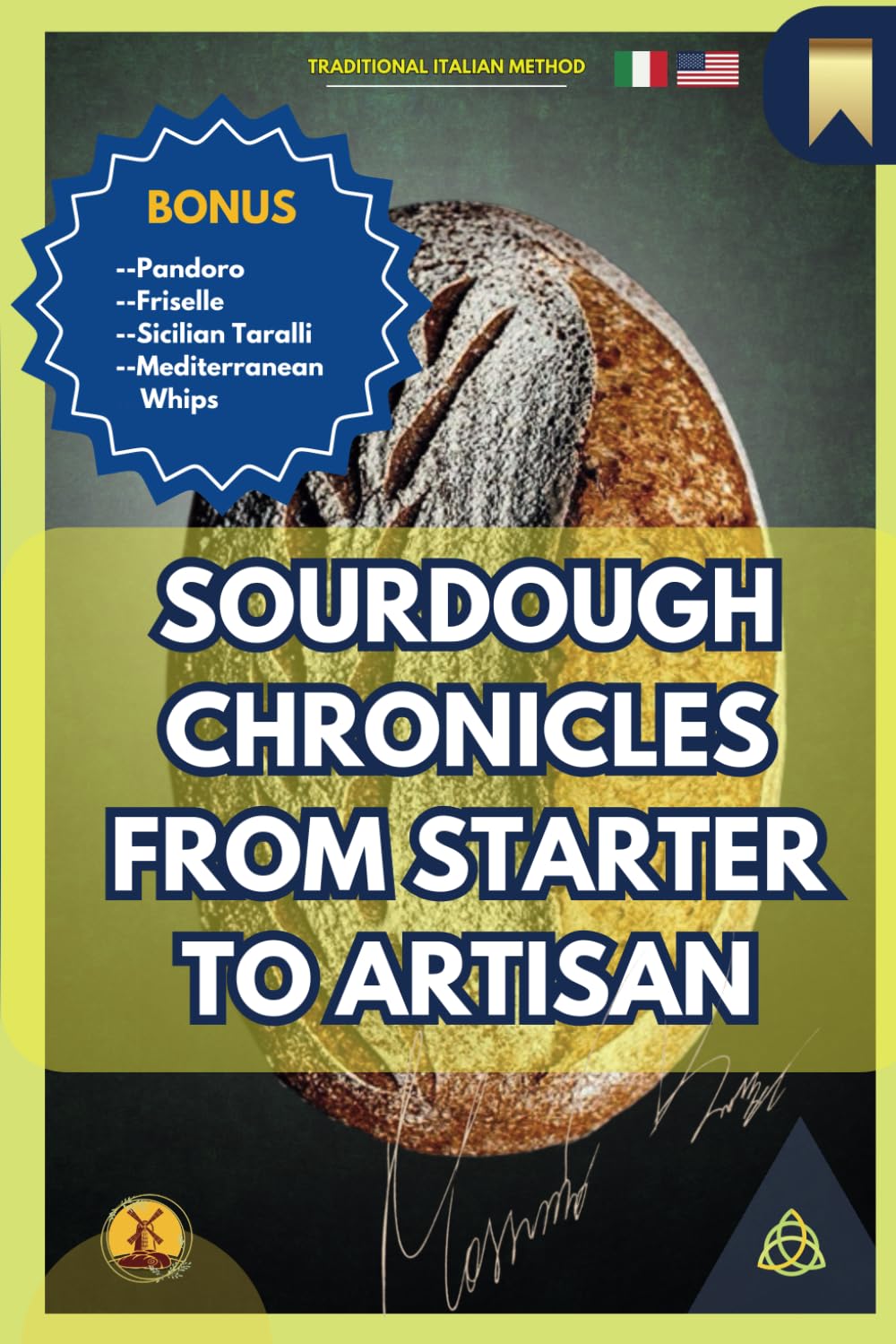 Sourdough Chronicles From Starter to Artisan: The Ultimate Guide to Traditional Italian Bread Making