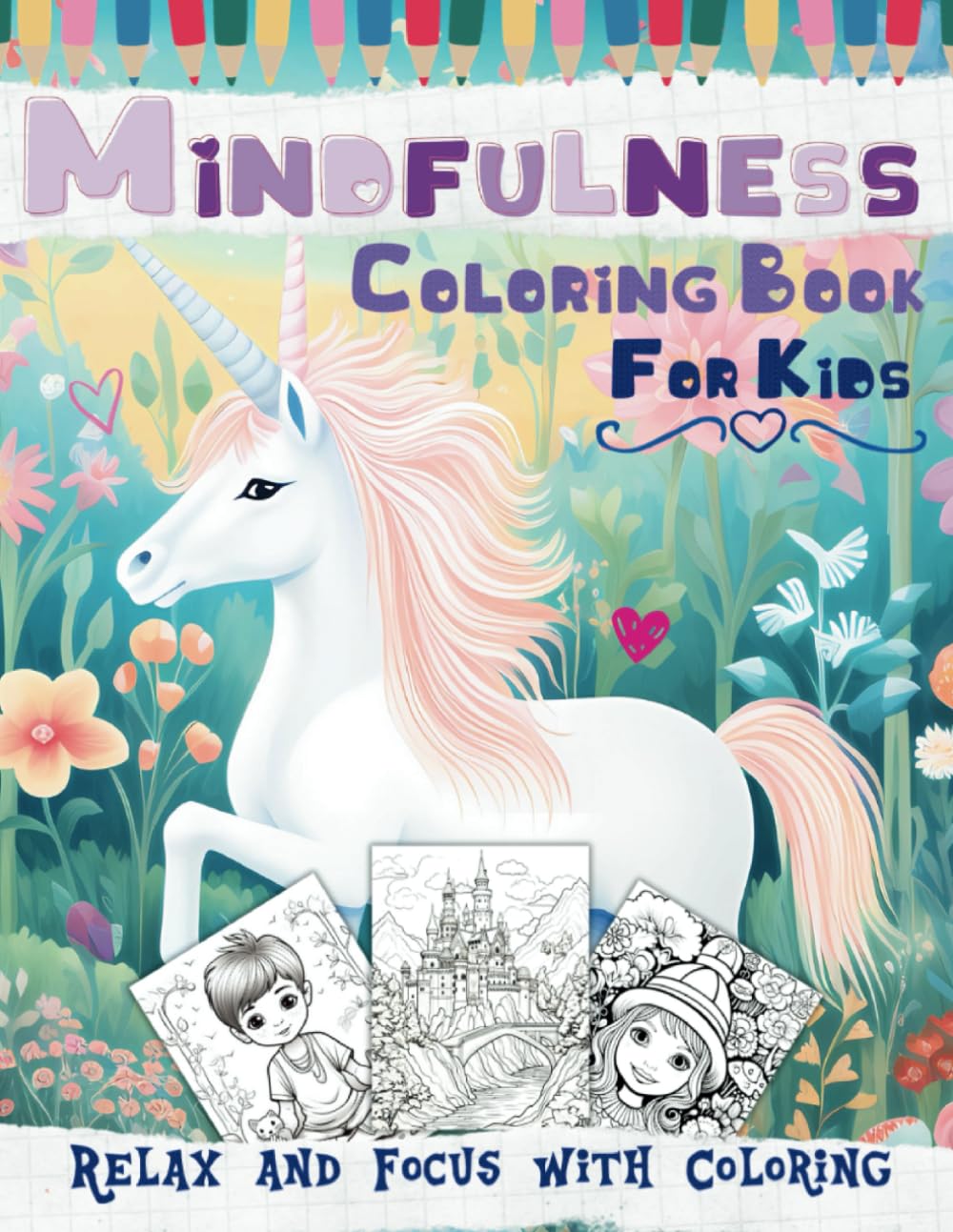 Mindfulness Coloring Book for Kids: Discover a Haven of Calmness, Creativity, and Joy with Stress Relief and Motivational Quotes.