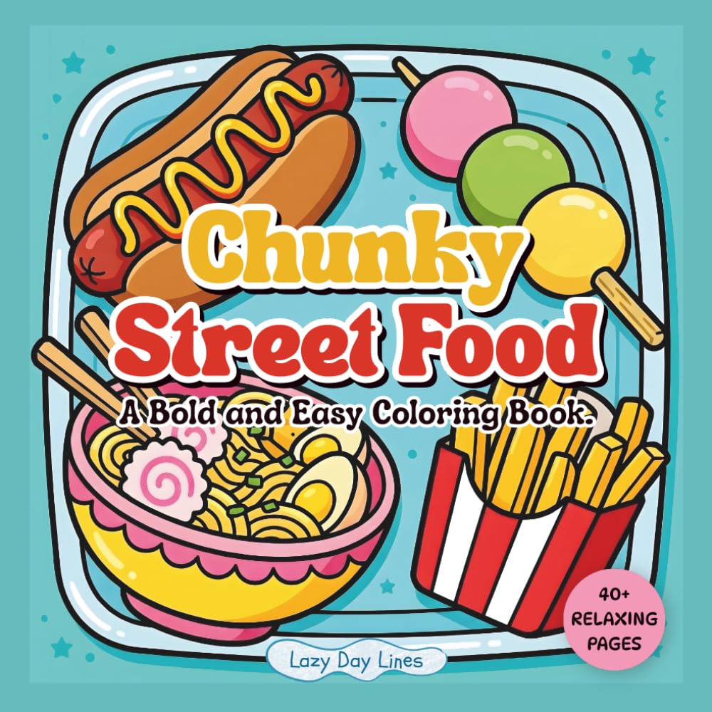 Chunky Street Food: A Bold and Easy Coloring Book.