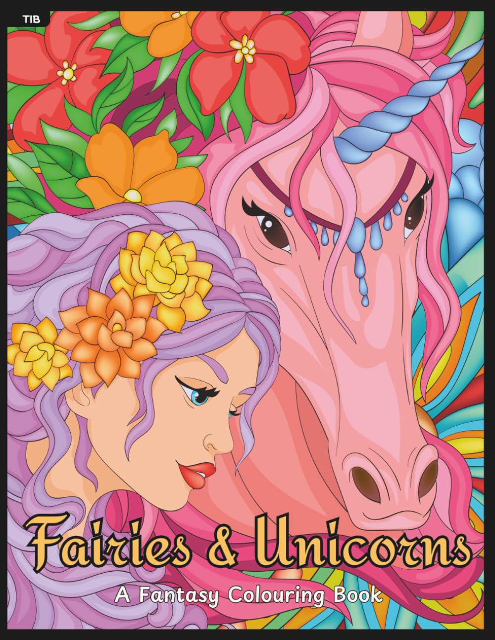 Fairies & Unicorns Colouring Book: Hand-Drawn Scenes of Fairies and Unicorns to Colour & Enjoy