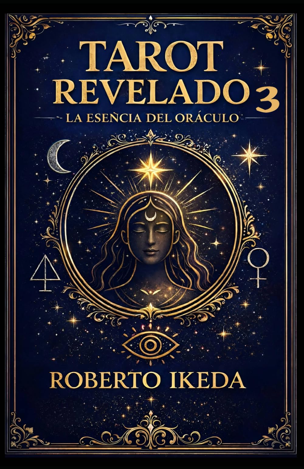 Tarot Revelado 3: La esencia del oráculo (Universo del Tarot – Explorando los secretos de las cartas)