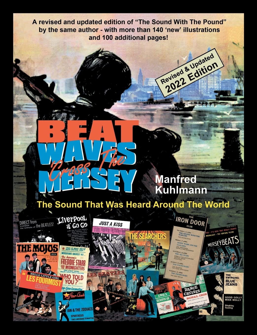Beat Waves 'Cross the Mersey the Sound That Was Heard Around the World - Revised & Updated 2022 Edition