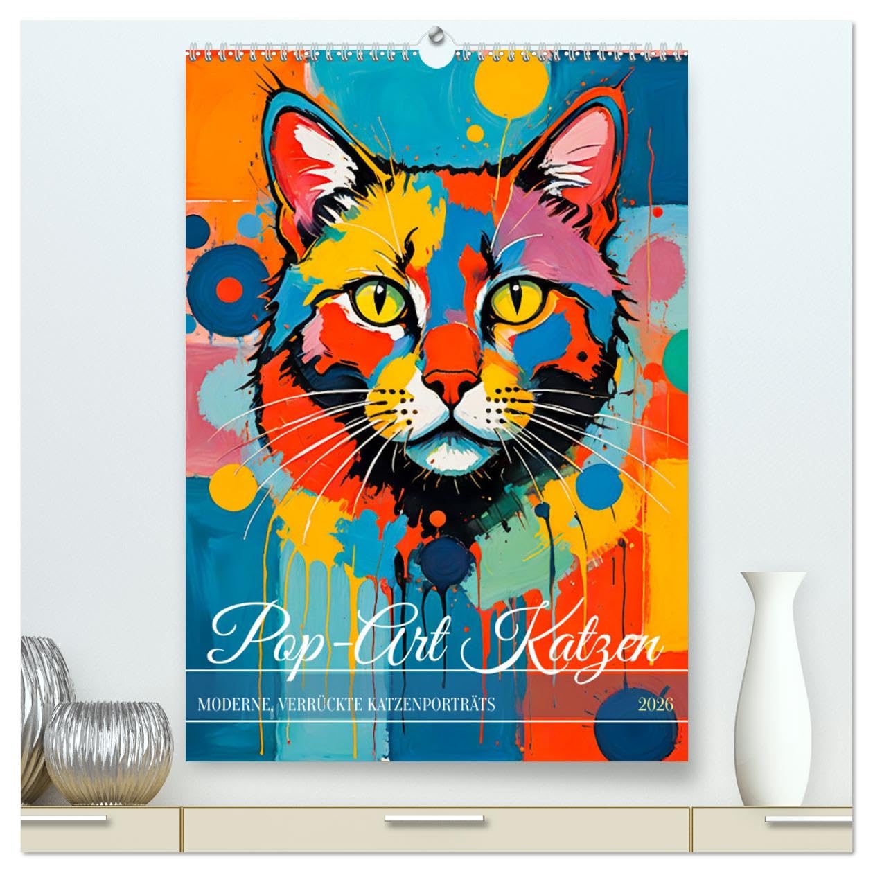 Pop-Art Katzen - Moderne, verrückte Katzenporträts (hochwertiger Premium Wandkalender 2026 DIN A2 hoch), Kunstdruck in Hochglanz: Ein Jahr voller ... einzigartiger Katzenkunst! (CALVENDO Tiere)