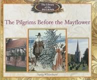 The Pilgrims Before the Mayflower (Library of the Pilgrims)