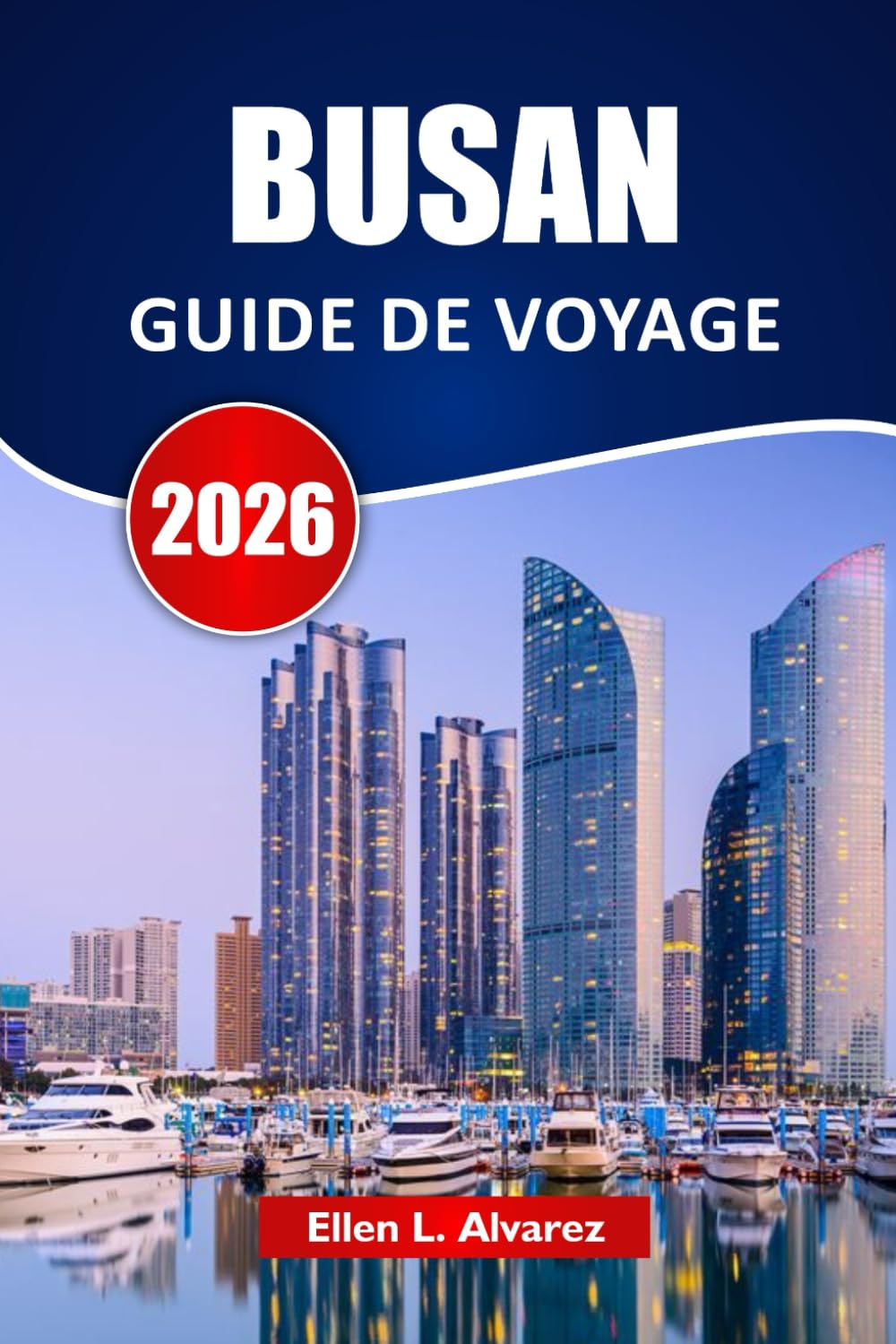 BUSAN GUIDE DE VOYAGE 2026: Découvrez des plages, des trésors cachés, de la nourriture locale, des marchés et des itinéraires pour votre aventure côtière en Corée du Sud