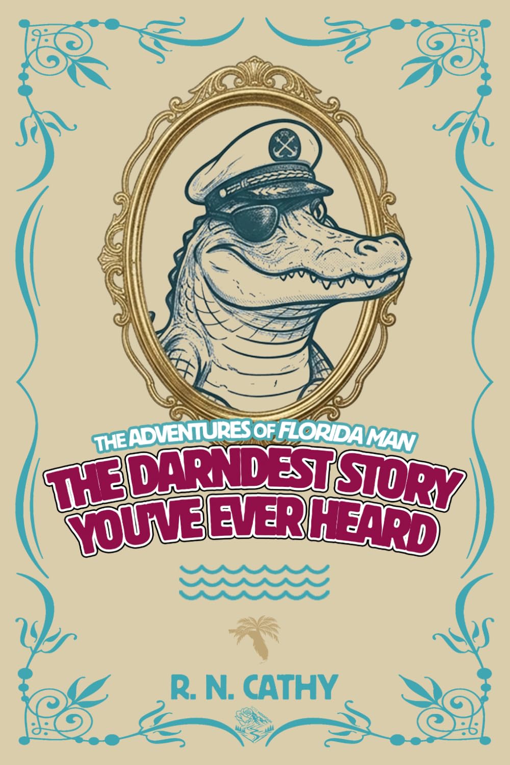 The Darndest Story You've Ever Heard: The Adventures of Florida Man