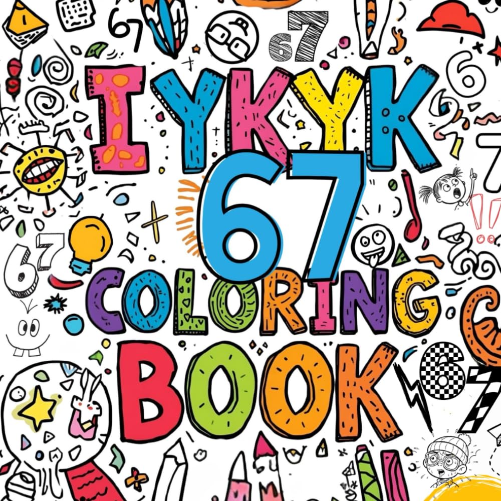 IYKYK 67 Coloring Book (Viral Vibes)