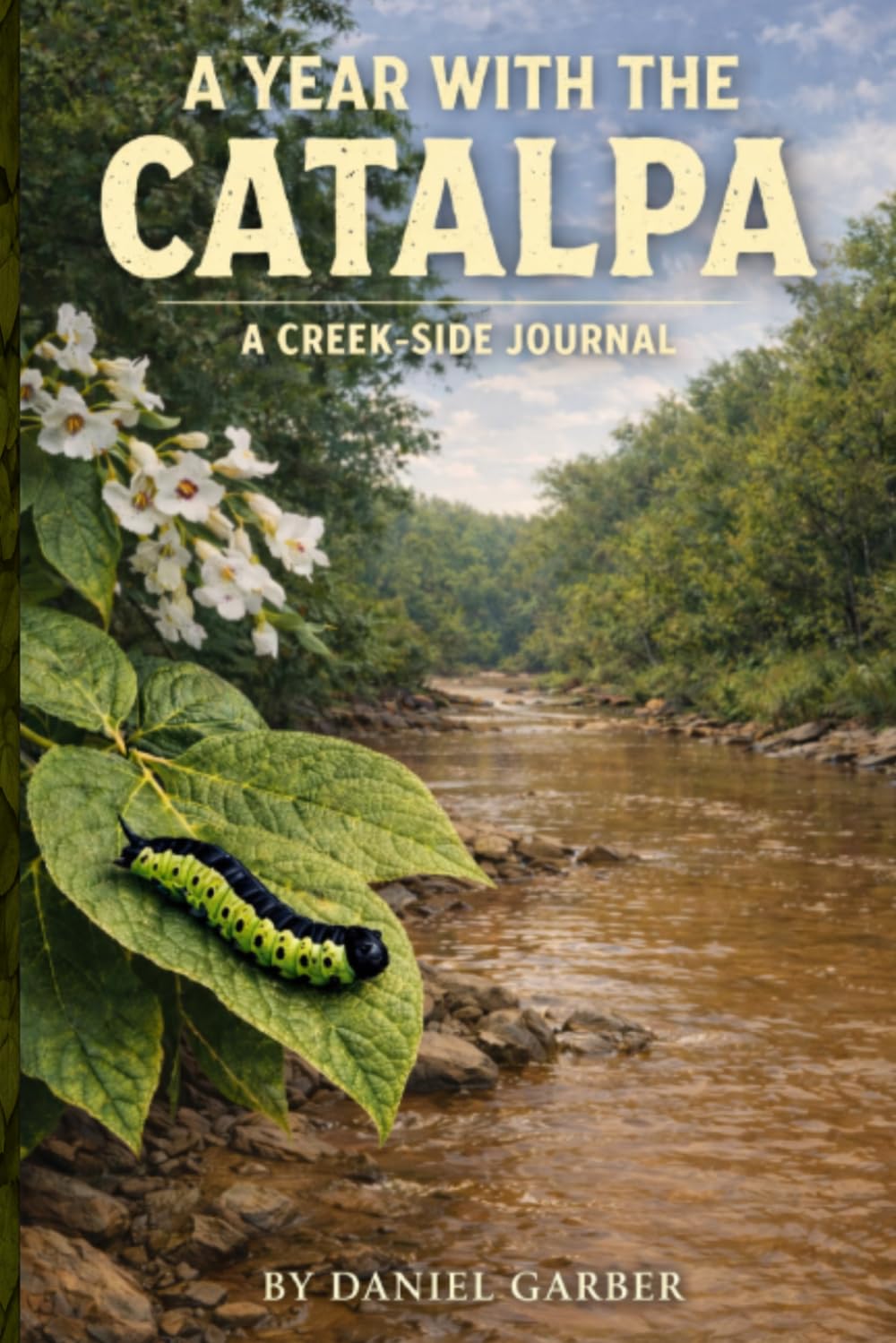 A Year With The Catalpa: A Creek-Side Journal