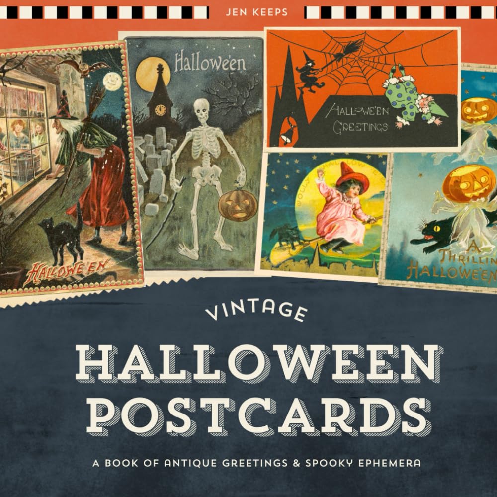 Vintage Halloween Postcards: A Book of Antique Greetings and Spooky Ephemera