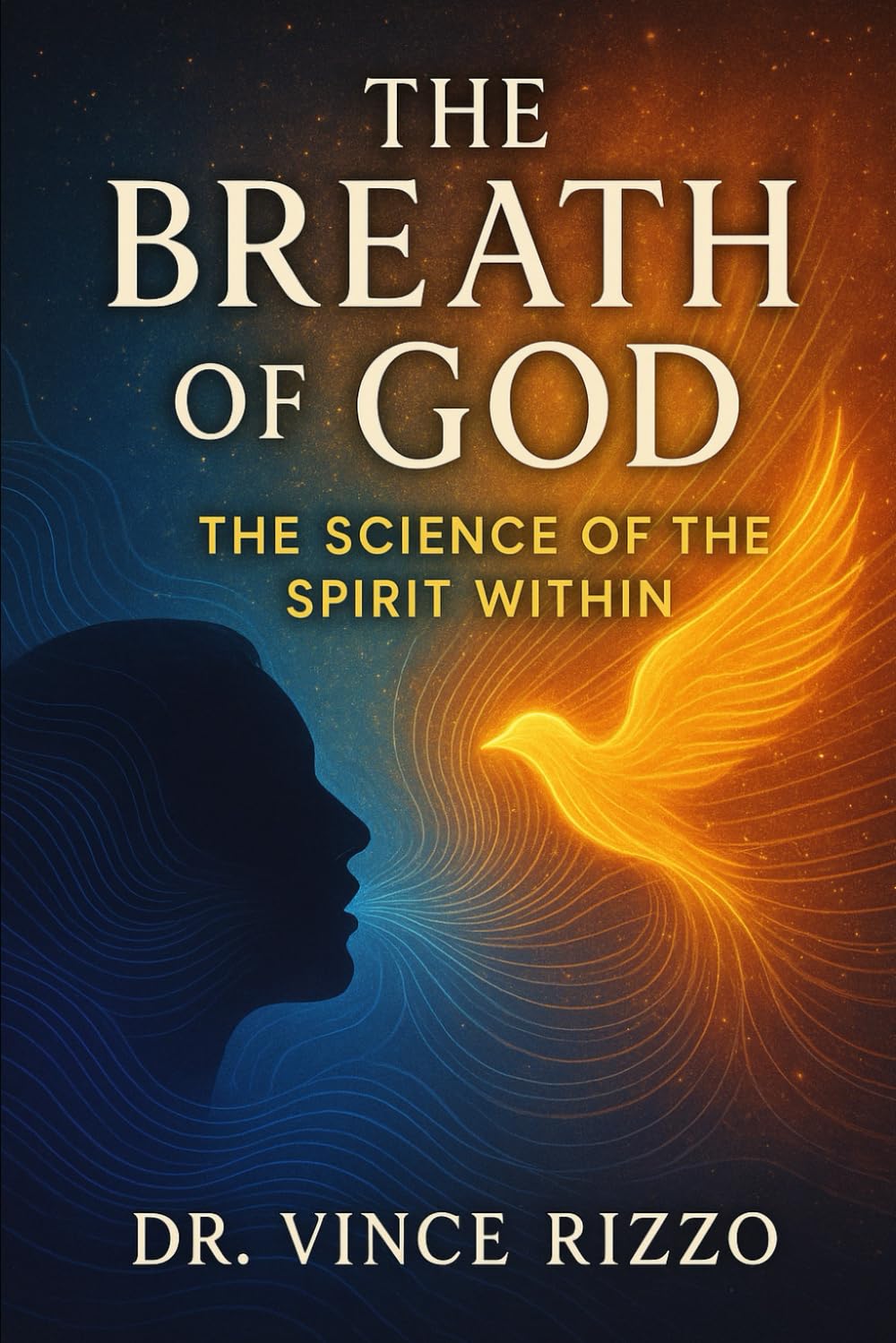 The Breath of God: The Science of the Spirit Within (The Science of the Spirit Series)