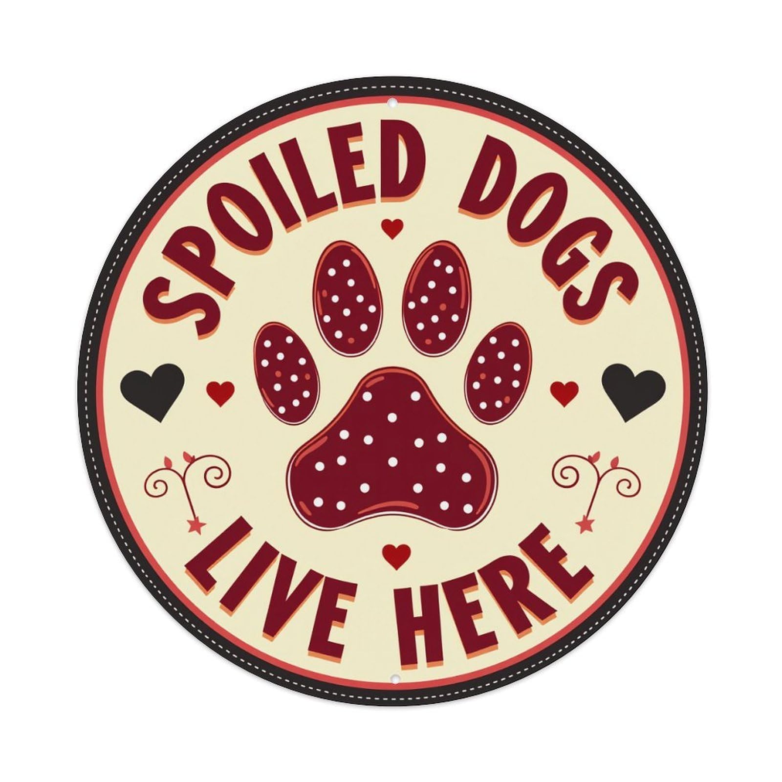 Spoiled Dogs Live Here Paw Print_1 Round Tin Sign Retro Metal Sign for Cafe Bar Pub Home Game Room Gym Club Wall Decoration Vintage Metal Poster 8x8 Inch