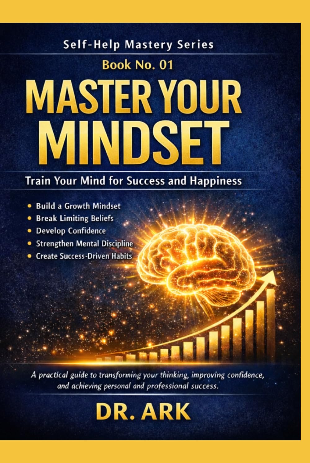 Master Your Mindset: Train Your Mind for Success and Happiness
