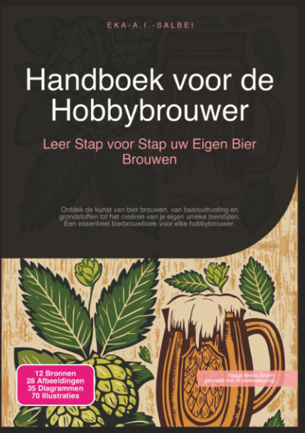 Handboek voor de Hobbybrouwer: Leer Stap voor Stap uw Eigen Bier Brouwen