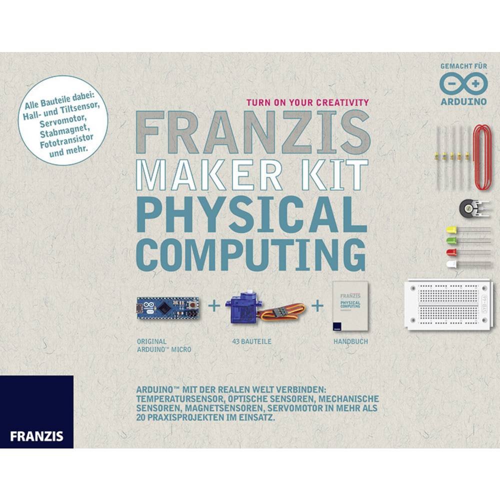 Franzis Maker Kit Physical Computing: ArduinoTM mit der realen Welt verbinden: Temperatursensor, optische Sensoren, mechanische Sensoren, ... in mehr als 20 Praxisprojekten im Einsatz.