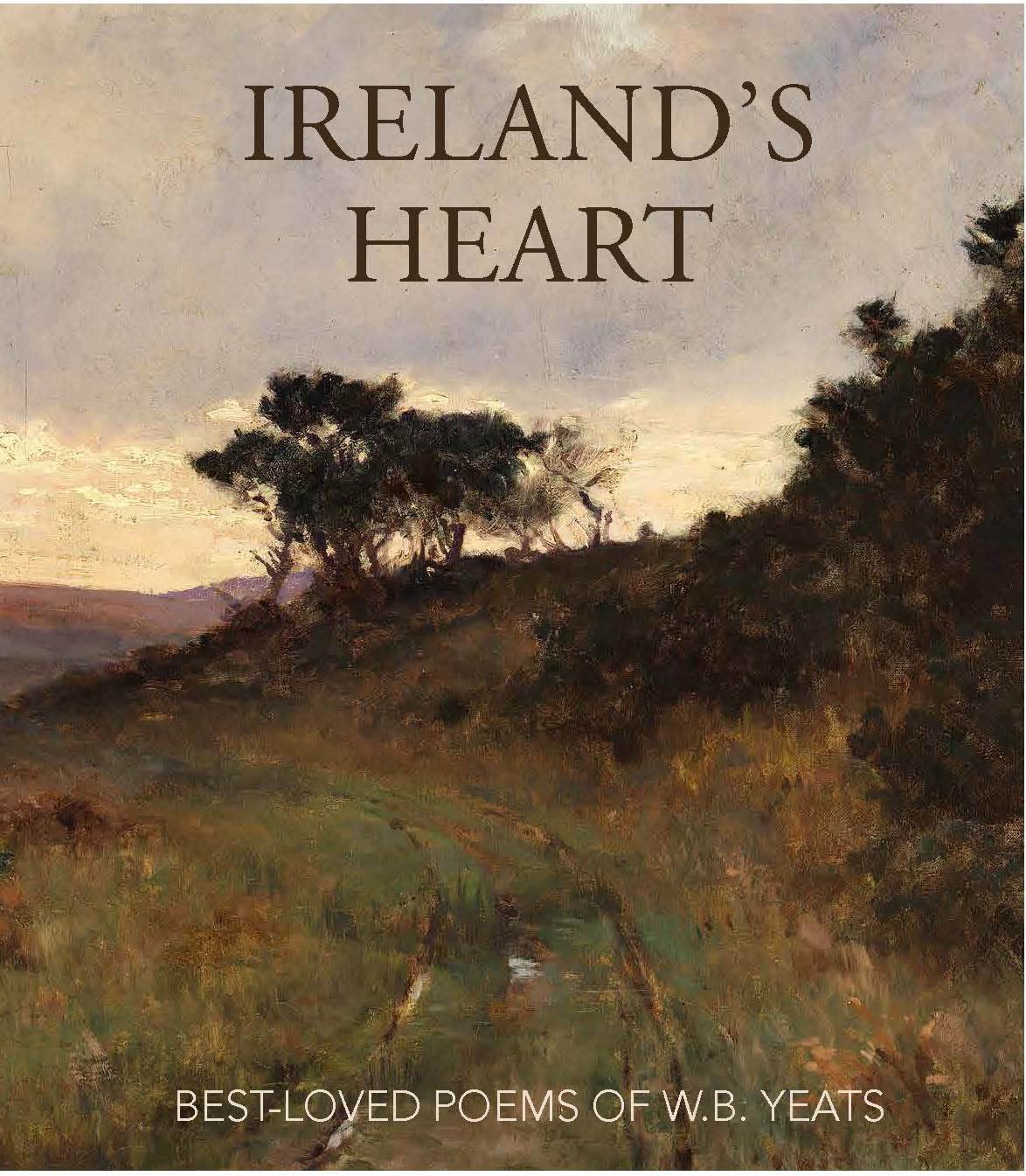 Ireland’s Heart Best Loved Poems of W.B. Yeats (Hardback Book)