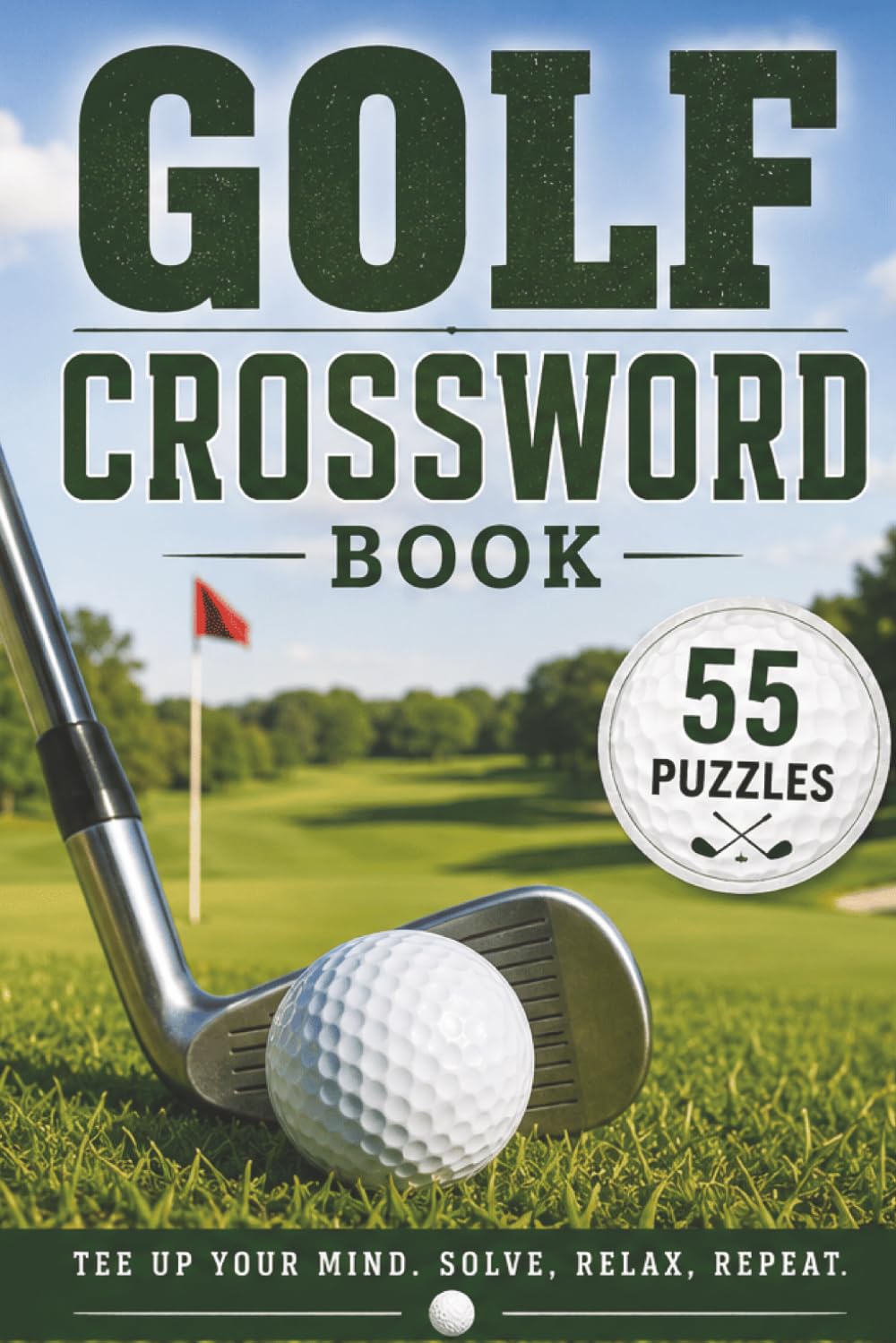 Golf-Themed Crossword Puzzle Book: 55 Fun Golf Crosswords with 55 Fascinating Golf Facts | Brain Games for Golfers, PGA Fans, Teens, Adults & Seniors