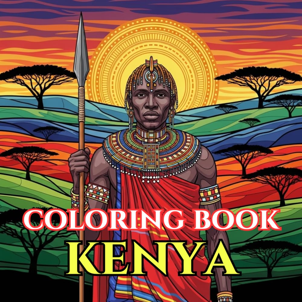 Kenya Adult Coloring Book: Safari Wildlife, Maasai Culture, Mount Kenya, Savannah Landscapes, Swahili Coast & African Traditions – A Relaxing Travel ... Journey (Adult Coloring Book. World Series.)